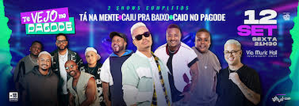 Tá na mente, Caju pra Baixo e Caio no Pagode na VIA MUSIC HALL