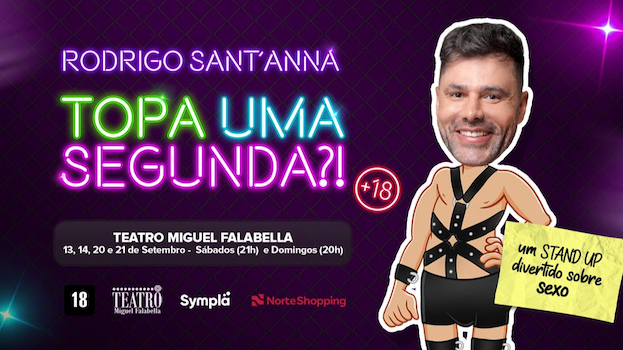 RODRIGO SANTANNA - TOPA UMA SEGUNDA?! NO TEATRO MIGUEL FALABELLA