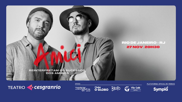 AMICI - REINTERPRETAM OS SUCESSOS DOS AMIGOS NO TEATRO CESGRANRIO - RJ