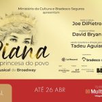 DIANA, A PRINCESA DO POVO no TEATRO MULTIPLAN