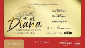 DIANA, A PRINCESA DO POVO no TEATRO MULTIPLAN