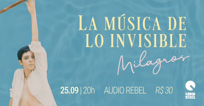 Milagros - La música de lo invisible na Audio Rebel