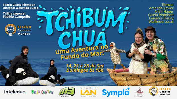 Tchibum Chuá - Uma Aventura no fundo do mar no TEATRO CÂNDIDO MENDES