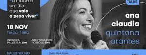 Ana Claudia Quintana Arantes no Rio de Janeiro - Palestra "A Morte é um Dia que Vale a Pena Viver" no Teatro Clara Nunes