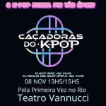 Caçadoras do K-pop no TEATRO VANNUCCI