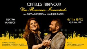 Charles Aznavour - Um Romance Inventado’ Sylvia Bandeira e Mauricio Baduh no TEATRO VANNUCCI
