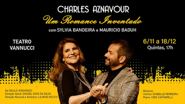 Charles Aznavour - Um Romance Inventado’ Sylvia Bandeira e Mauricio Baduh no TEATRO VANNUCCI