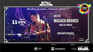 MESTRE MACACO BRANCO COMANDA A RODA DE ENREDO NO TEATRO RIVAL PETROBRAS
