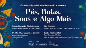 PÉS, BOLAS, SONS E ALGO MAIS NO TEATRO FASHION MALL - RJ