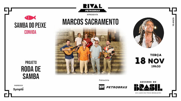 SAMBA DO PEIXE CONVIDA MARCOS SACRAMENTO NA RODA DE SAMBA NO TEATRO RIVAL PETROBRAS