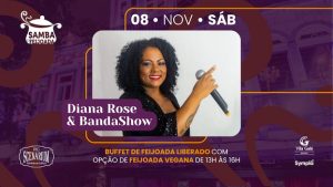 SAMBA & FEIJOADA COM DIANA ROSE & BANDASHOW NO RIO SCENARIUM