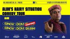ALOK'S HAIRY SITUATION COMEDY TOUR NO TEATRO CÂNDIDO MENDES