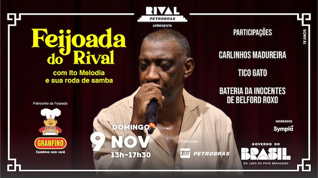FEIJOADA DO RIVAL COM ITO MELODIA E SUA RODA DE SAMBA NO TEATRO RIVAL PETROBRAS