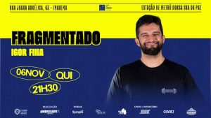 FRAGMENTADO: com Igor Fina NO TEATRO CANDIDO MENDES