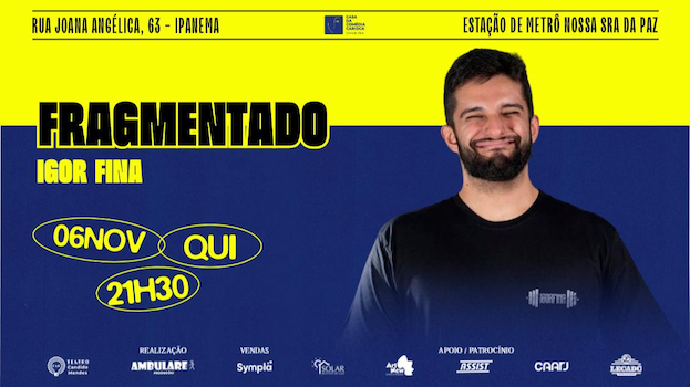 FRAGMENTADO: com Igor Fina NO TEATRO CANDIDO MENDES