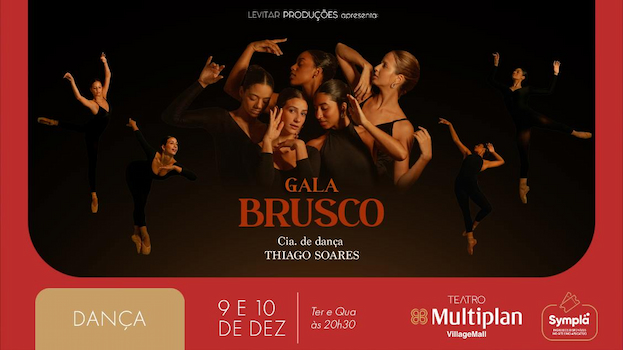 GALA BRUSCO - CIA. DE DANÇA THIAGO SOARES NO TEATRO MULTIPLAN
