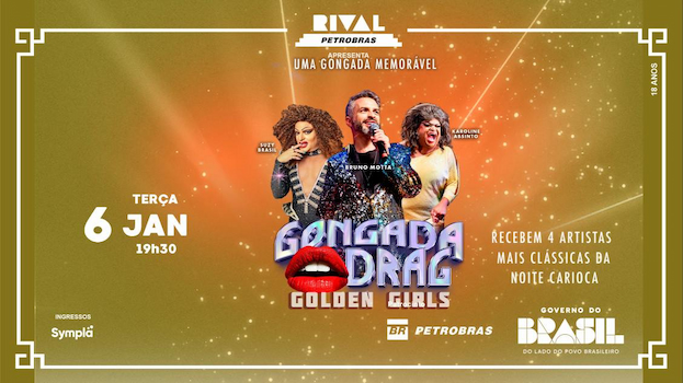 GONGADA DRAG APRESENTA AS GOLDEN GIRLS NO TEATRO RIVAL PETROBRAS