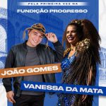 JOAO GOMES & VANESSA DA MATA