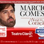 Márcio Gomes - A Voz do Coração no TEATRO CLARO RIO