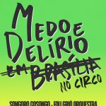 Medo e Delírio em Brasília no CIRCO VOADOR - RJ
