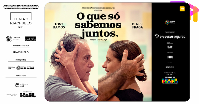 O Que Só Sabemos Juntos - Com Denise Fraga E Tony Ramos no TEATRO RIACHUELO