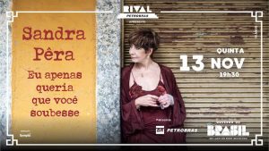 SANDRA PÊRA EM “EU APENAS QUERIA QUE VOCÊ SOUBESSE” NO TEATRO RIVAL PETROBRAS