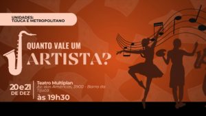 Quanto Vale um Artista? - TIJUCA E METROPOLITANO no TEATRO MULTIPLAN