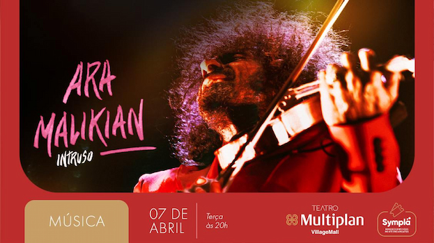 ARA MALIKIAN NO TEATRO MULTIPLAN