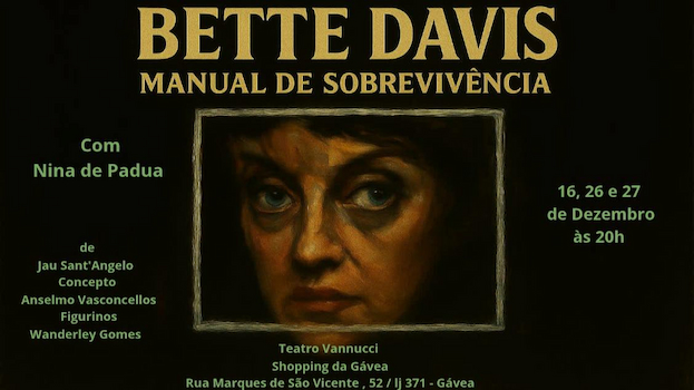 BETTE DAVIS – MANUAL DE SOBREVIVÊNCIA NO TEATRO VANNUCCI