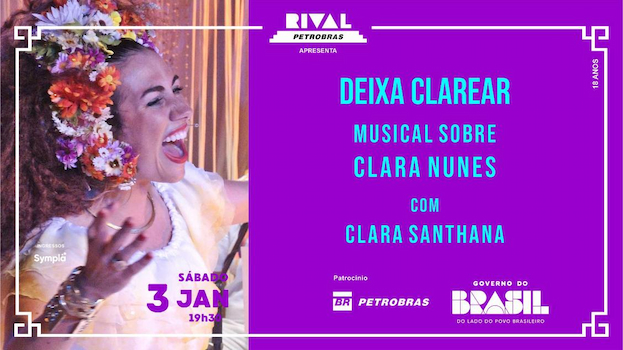 DEIXA CLAREAR, MUSICAL SOBRE CLARA NUNES” COM CLARA SANTHANA NO TEATRO RIVAL PETROBRAS