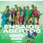 Ensaios Abertos da Orquestra Voadora na Fundição