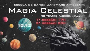 Escola de dança Dany Marc apresenta MAGIA CELESTIAL NO TEATRO FASHION MALL - RJ