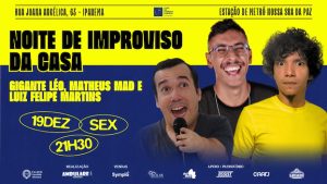 Gigante Léo, Matheus MAD e Luiz Felipe Martins