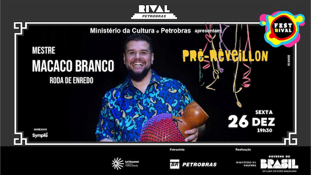 MESTRE MACACO BRANCO COMANDA A RODA DE ENREDO NO TEATRO RIVAL PETROBRAS