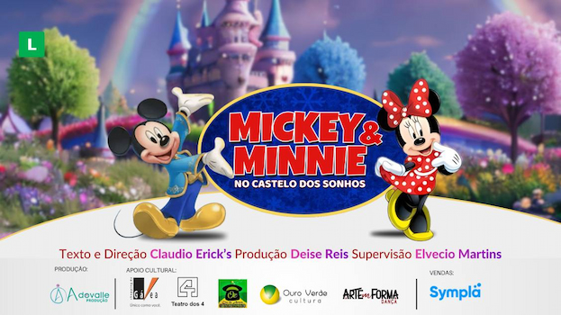 MICKEY E MINNIE NO CASTELO DOS SONHOS NO TEATRO DOS 4