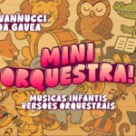 Mini-Orquestra: músicas infantis em versões sinfônicas no TEATRO VANNUCCI