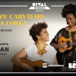 NILZE CARVALHO & ANA COSTA EM “A VIDA QUE SE QUER” NO TEATRO RIVAL PETROBRAS