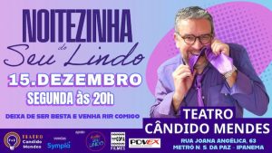 Noitezinha do Seu Lindo no TEATRO CANDIDO MENDES