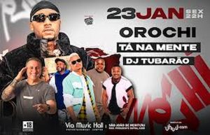 Orochi, Tá Na Mente e DJ Tubarão na VIA MUSIC HALL
