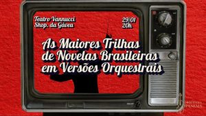 Os Maiores Clássicos de Novelas Brasileiras em Versão Orquestral no TEATRO VANNUCCI