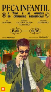 Peça Infantil – A vida e as opiniões do cavaleiro Roobertchay no TEATRO CASA GRANDE