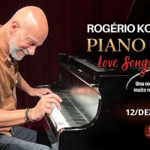 ROGÉRIO KOURY – PIANO LOVE SONGS NO TEATRO VANNUCCI