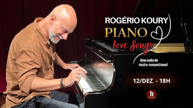 ROGÉRIO KOURY – PIANO LOVE SONGS NO TEATRO VANNUCCI