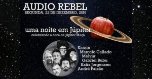 Uma noite em Júpiter - Celebrando a Obra de Júpiter Maçã na Audio Rebel