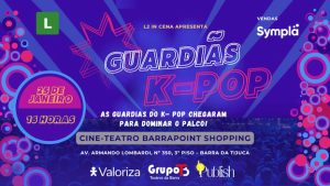 AS GUARDIÃS DO K-POP no Cine Teatro - Teatros da Barra