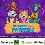 BAILINHO COM A PATRULHA CANINA no Teatro Brigitte Blair