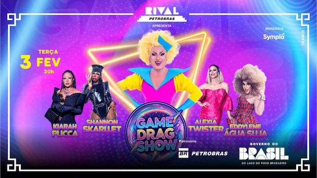 GAME DRAG SHOW NO TEATRO RIVAL PETROBRAS