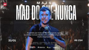MAIS MAD DO QUE NUNCA - STAND UP COMEDY- Espaço Provocações - Teatros da Barra
