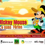 MICKEY MOUSE E SUAS FÉRIAS - O SHOW NO Teatro Brigitte Blair
