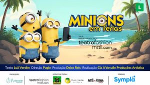MINIONS EM FÉRIAS NO TEATRO CÂNDIDO MENDES